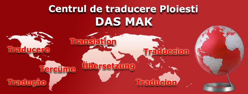 Das Mak - Centrul de Traduceri Ploiesti